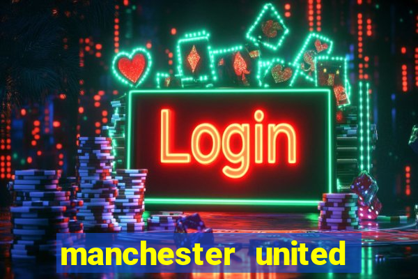 manchester united ao vivo hd